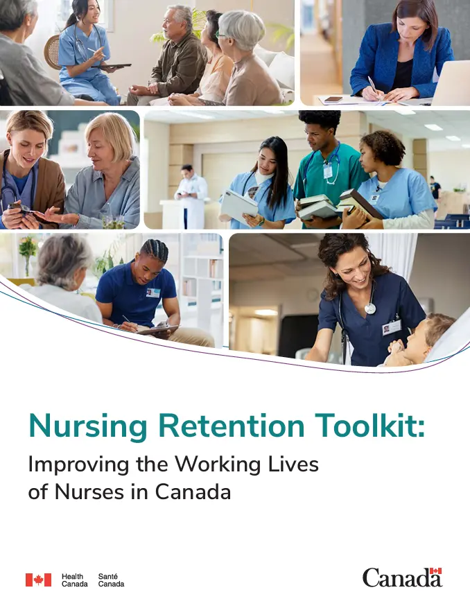 Cover of Health Canada's Nursing Retention Toolkit with text: "Improving the Working Lives of Nurses in Canada," featuring a collage of nurses performing a variety of duties.